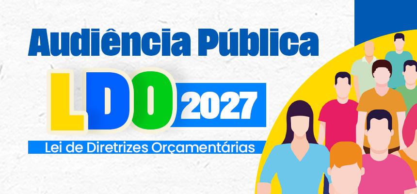 Prefeitura abre consulta pública para LDO 2027 e realiza audiência no dia 29 de abril