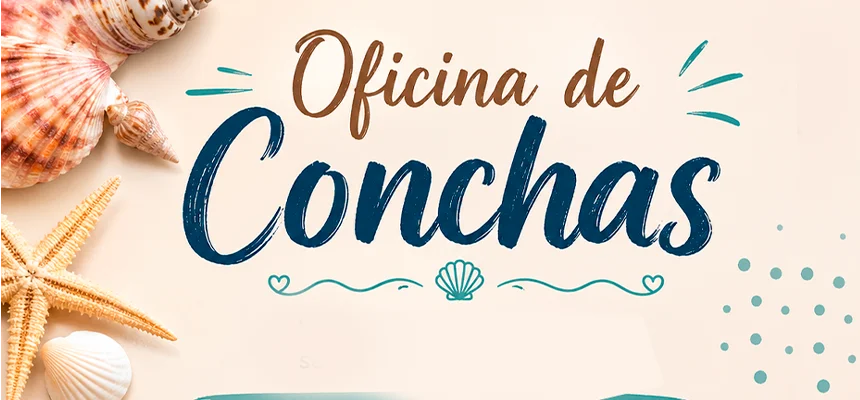 OFICINA DE CONCHAS: Inscrições abertas para transformar tradição em arte
